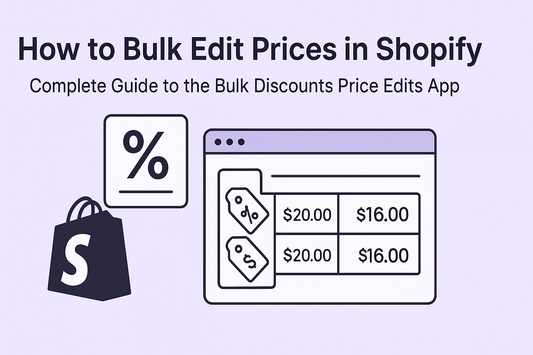How to Bulk Edit Prices in Shopify: Complete Guide to the Bulk Discounts Price Edits App